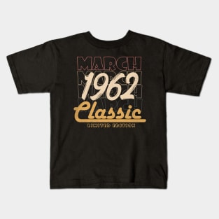 march 1962 birthday Kids T-Shirt